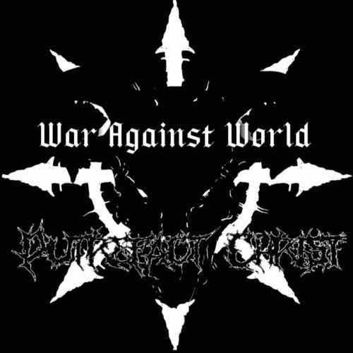 Putrefact Christ : War Against World